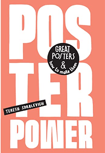 Imagen de archivo de Poster Power: Great posters and how to make them a la venta por HPB-Emerald