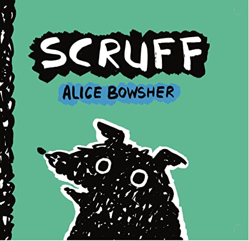 Stock image for Scruff: Alice Bowsher for sale by WorldofBooks