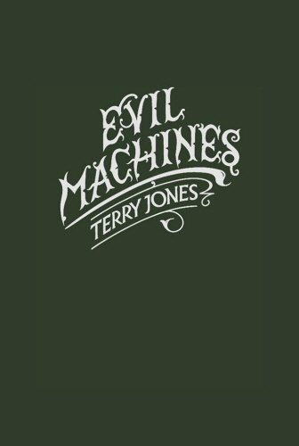 9781908717009: Evil Machines: When Monty Python meets Roald Dahl...