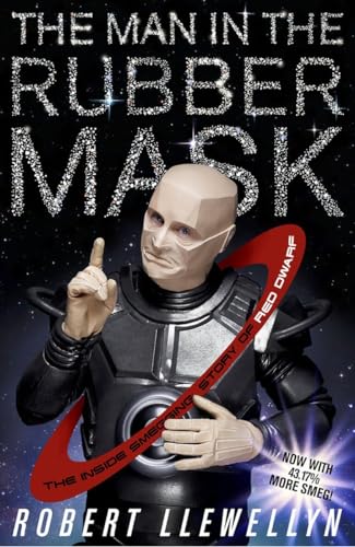 9781908717788: The Man In The Rubber Mask: The Inside Smegging Story of Red Dwarf