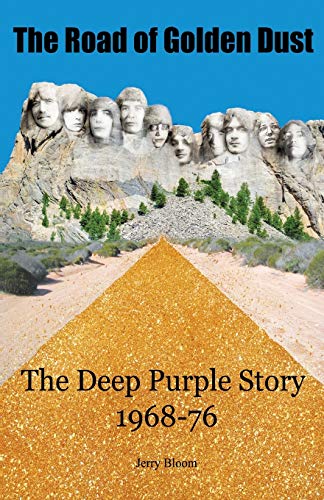 Beispielbild fr The Road of Golden Dust: The Deep Purple Story 1968-76 zum Verkauf von WorldofBooks