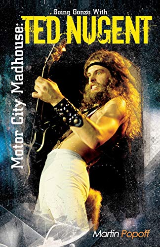 Imagen de archivo de Motor City Madhouse: Going Gonzo with Ted Nugent a la venta por ThriftBooks-Dallas