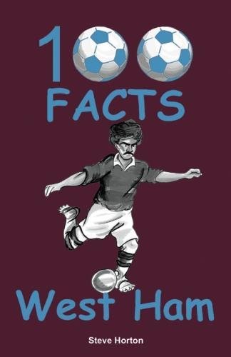 Stock image for 100 Facts - West Ham for sale by WorldofBooks