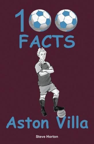 Stock image for Aston Villa - 100 Facts for sale by WorldofBooks