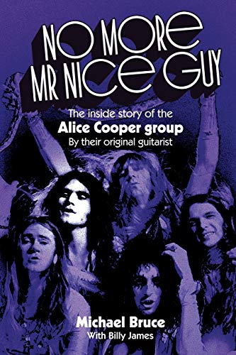 Beispielbild fr No More Mr Nice Guy: The inside story of the Alice Cooper Group zum Verkauf von Goodwill Southern California