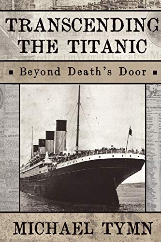 Imagen de archivo de Transcending the Titanic Beyond Death's Door a la venta por PBShop.store US