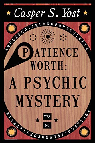 9781908733061: Patience Worth: A Psychic Mystery