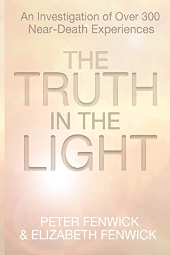 Stock image for The Truth in the Light: An Investigation of Over 300 Near-Death Experiences for sale by Patrico Books