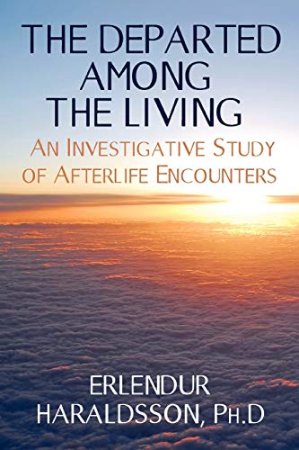 9781908733290: The Departed Among the Living: An Investigative Study of Afterlife Encounters