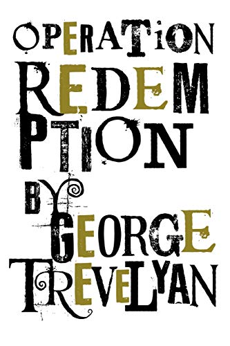 Operation Redemption (9781908733375) by Trevelyan Sir, Sir George