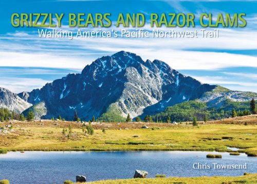 Beispielbild fr Grizzly Bears and Razor Clams : Walking America's Pacific Northwest Trail zum Verkauf von Better World Books