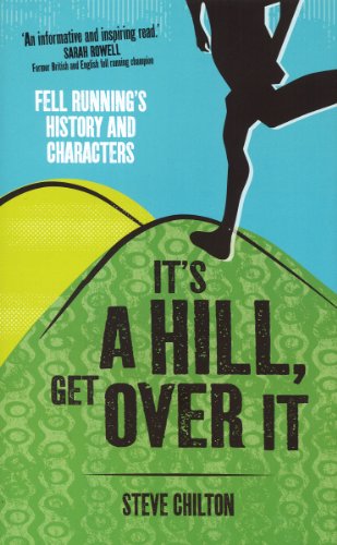 9781908737571: It's a Hill, Get Over it: Fell Running's History and Characters