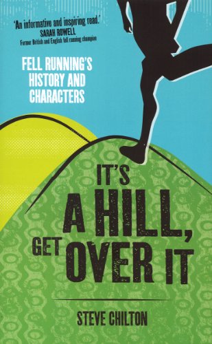 Imagen de archivo de It's A Hill, Get Over It: Fell Running's History and Characters a la venta por WorldofBooks