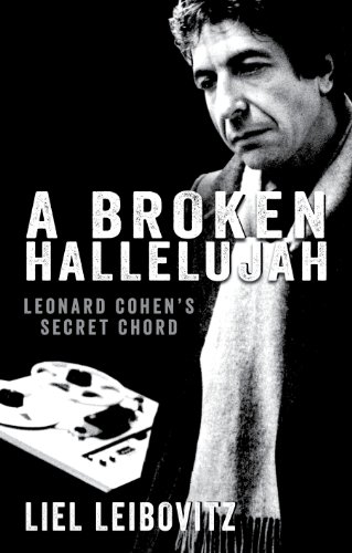 Stock image for A Broken Hallelujah : Leonard Cohen's Secret Chord for sale by Better World Books