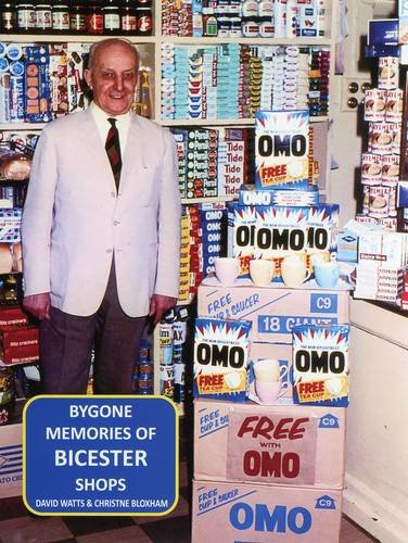 Beispielbild fr Bygone Memories of Bicester Shops zum Verkauf von K R CLARK