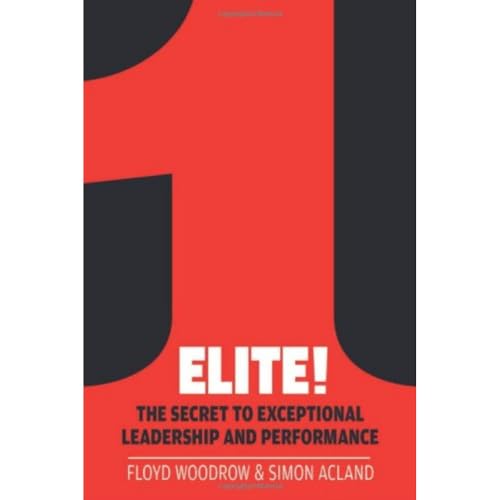 Beispielbild fr Elite!: The Secret to Exceptional Leadership and Performance zum Verkauf von WorldofBooks