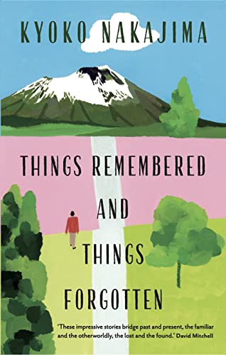 Stock image for Things Remembered and Things Forgotten: Kyoko Nakajima for sale by WorldofBooks