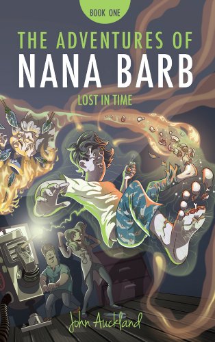 Stock image for The Adventures of Nana Barb: Book One: Lost In Time for sale by Bookmans