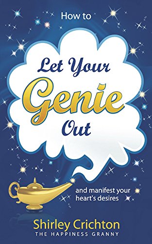 Imagen de archivo de How to Let Your Genie Out : and manifest your heart's desires a la venta por WorldofBooks