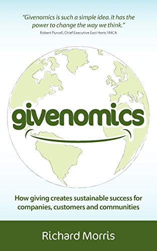 Beispielbild fr Givenomics: How giving creates sustainable success for companies' customers and communities zum Verkauf von WorldofBooks