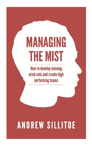 9781908746986: Managing the Mist: How to Develop Winning Mind-sets and Create High Performing Teams