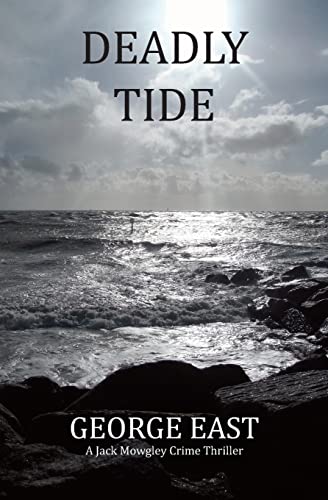 Stock image for Deadly Tide: A Jack Mowgley Crime Thriller: Volume 2 (Mowgley Murder Mysteries) for sale by WorldofBooks