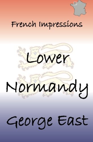 Beispielbild fr Lower Normandy: French Impressions: Volume 6 zum Verkauf von WorldofBooks