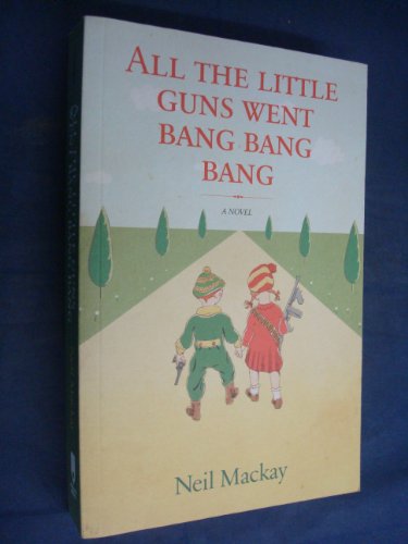 Beispielbild fr All the Little Guns Went Bang Bang Bang zum Verkauf von WorldofBooks
