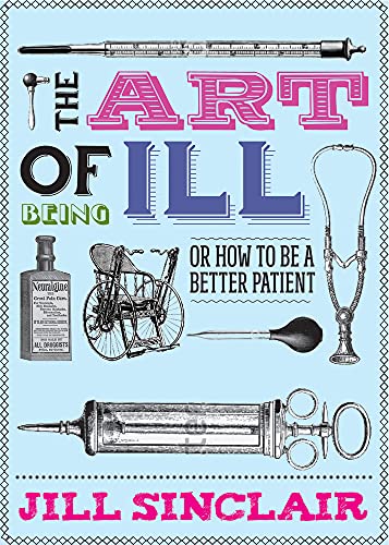 Stock image for The Art of Being Ill for sale by WorldofBooks