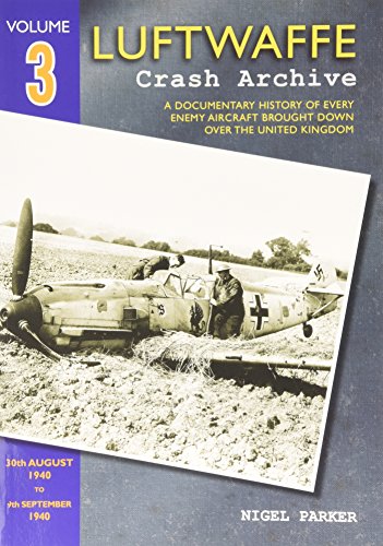 Stock image for Luftwaffe Crash Archive, Volume 3 for sale by Powell's Bookstores Chicago, ABAA