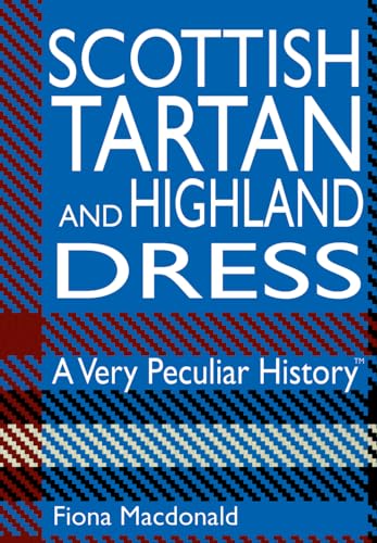 9781908759894: Scottish Tartan: A Very Peculiar History