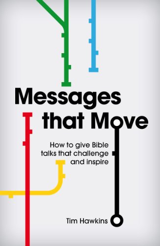 Stock-Bild f�r Messages That Move: How to Give Bible Talks That Challenge and Inspire
