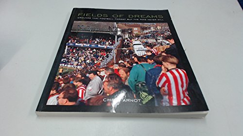 Stock image for Fields of Dreams: Grounds That Football Forgot But the Fans Never Will for sale by WorldofBooks