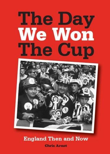 Beispielbild fr The Day We Won the Cup: England Then and Now zum Verkauf von WorldofBooks