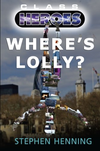 Imagen de archivo de Where's Lolly?: 3 (Class Heroes) a la venta por Revaluation Books