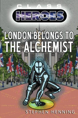 Imagen de archivo de London Belongs to the Alchemist: 4 (Class Heroes) a la venta por Revaluation Books