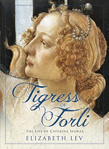 Beispielbild fr Tigress Of Forli: The Life of Caterina Sforza (Great Lives) zum Verkauf von WorldofBooks