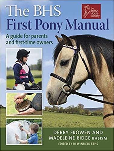 Immagine stock per The BHS First Pony Manual: A Guide for Parents and First-Time Owners