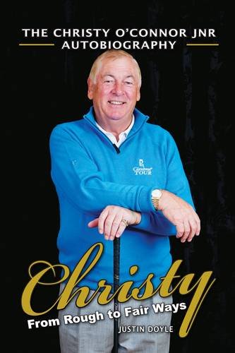 Beispielbild fr From Rough to Fair Ways: The Christy O'Connor Jnr Autobiography zum Verkauf von WorldofBooks