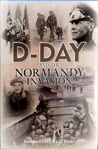 Stock image for D-Day and the Normandy Invasion (Includes 6 Free 8x10 Prints) for sale by Better World Books
