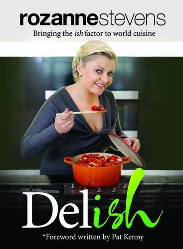 Stock image for Delish: Bringing the Ish Factor to World Cuisine for sale by WorldofBooks