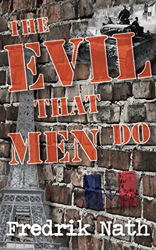 Beispielbild fr The Evil That Men Do - A World War II Adventure Novel (World War 2 Adventures Series) zum Verkauf von medimops