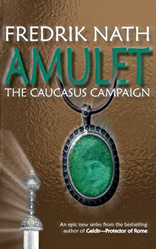 Beispielbild fr Amulet: The Caucasus Campaign - A Roman Novel zum Verkauf von WorldofBooks