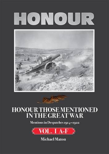 Stock image for Honour Those Mentioned in the Great War 1914-1922: A-F: Volume I for sale by Devils in the Detail Ltd