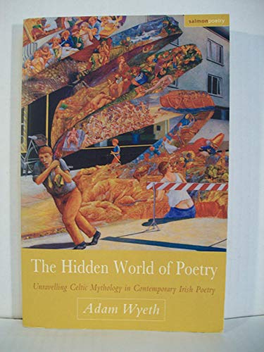 Stock image for The Hidden World of Poetry : Unravelling Celtic Mythology in Contemporary Irish Poetry for sale by Better World Books