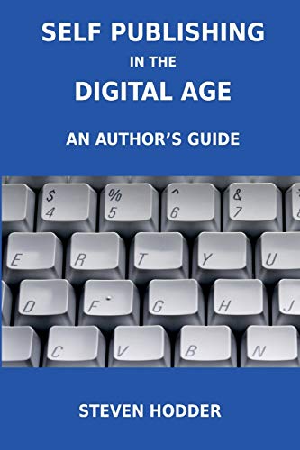 Stock image for Self Publishing in the Digital Age An Author's Guide Publishing for Print on Demand and eBooks for sale by PBShop.store US