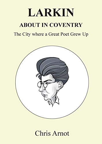 Stock image for Larkin About in Coventry: The City where a Great Poet Grew Up for sale by Books Unplugged