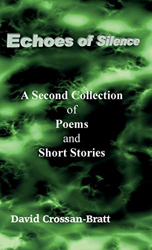 Stock image for Echoes of Silence: A Second Collection of Poems and Short Stories for sale by Lucky's Textbooks