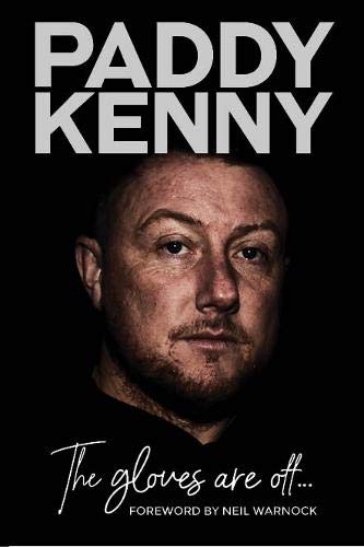 Stock image for The Gloves Are Off: My story, by Paddy Kenny for sale by WorldofBooks