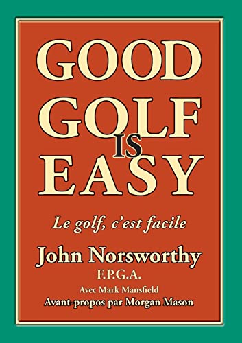 Beispielbild fr Good Golf is Easy: Bien jouer au golf, c'est facile ! (French Edition) zum Verkauf von Book Deals